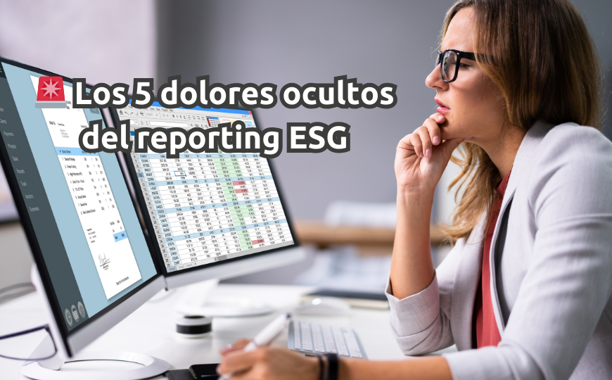 🚨 Los 5 dolores ocultos del reporting ESG que nadie te cuenta